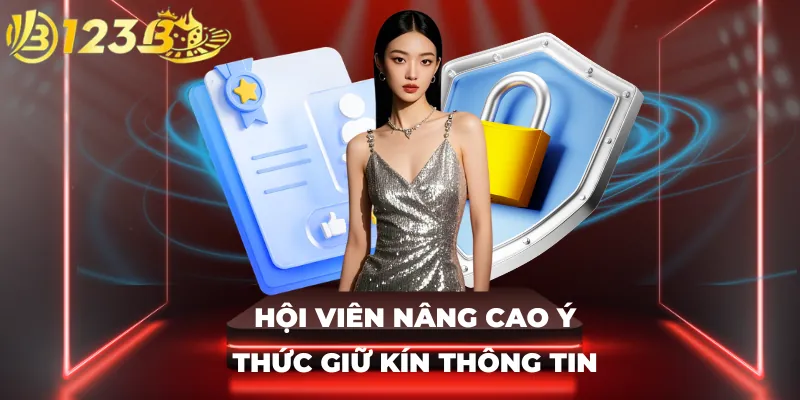 Hội viên nâng cao ý thức giữ kín thông tin
