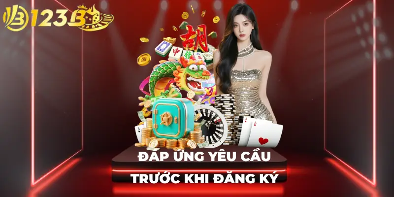 Đáp ứng yêu cầu trước khi đăng ký
