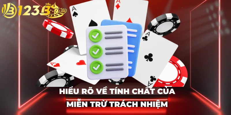 Hiểu rõ về tính chất của miễn trừ trách nhiệm