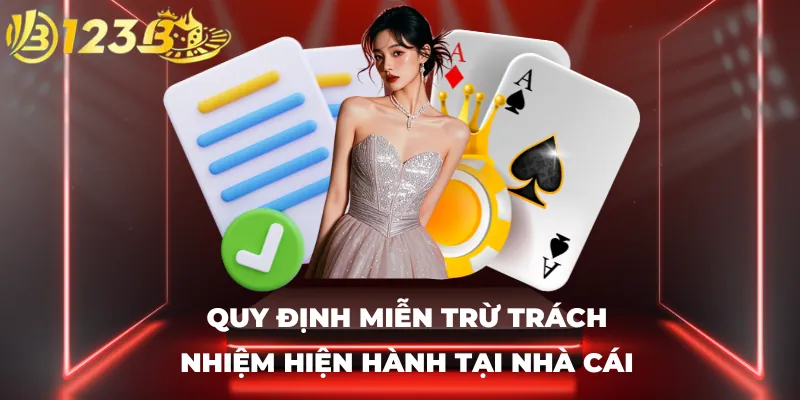 Quy định miễn trừ trách nhiệm hiện hành tại nhà cái